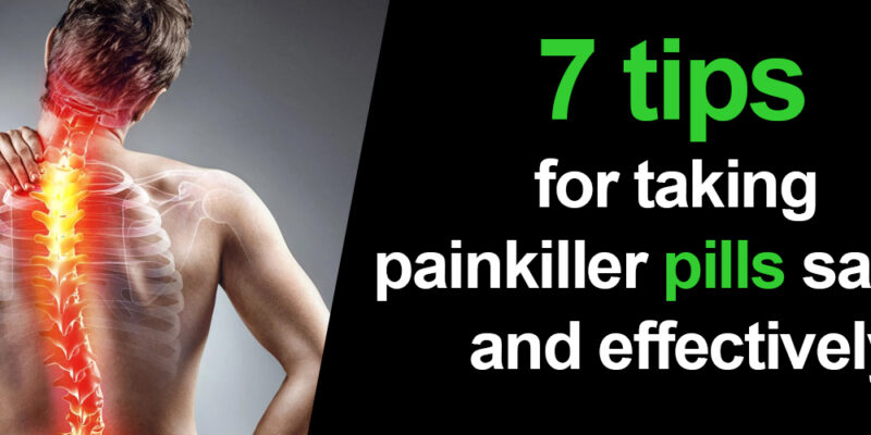 7 tips for taking painkiller pills safely and effectively