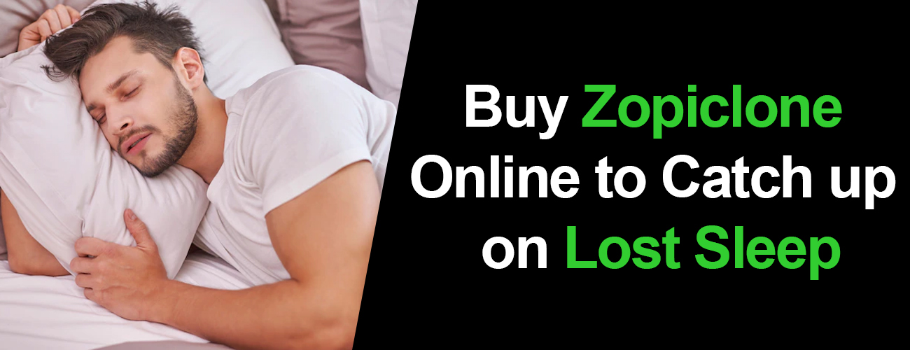 Buy Zopiclone Online to Catch up on Lost Sleep